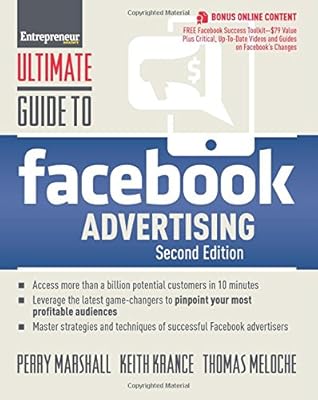 Ultimate Guide to Facebook Advertising: How to Access 1 Billion Potential Customers in 10 Minutes