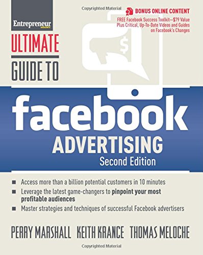 Ultimate Guide to Facebook Advertising: How to Access 1 Billion Potential Customers in 10 Minutes by Perry Marshall