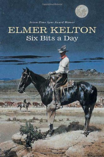 Six Bits a Day by Elmer Kelton