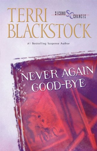 Never Again Good-Bye (Second Chances) by Terri Blackstock