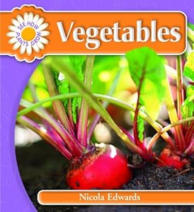Vegetables (See How Plants Grow)