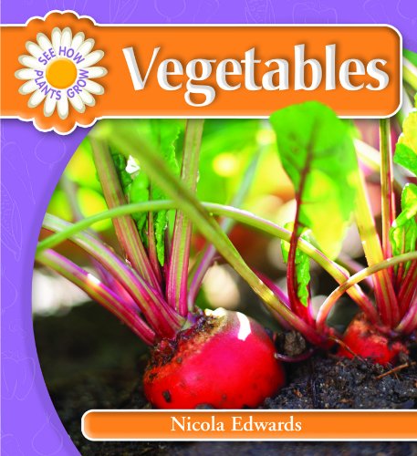 Vegetables (See How Plants Grow) by Nicola Edwards