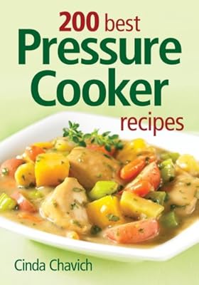 200 Best Pressure Cooker Recipes