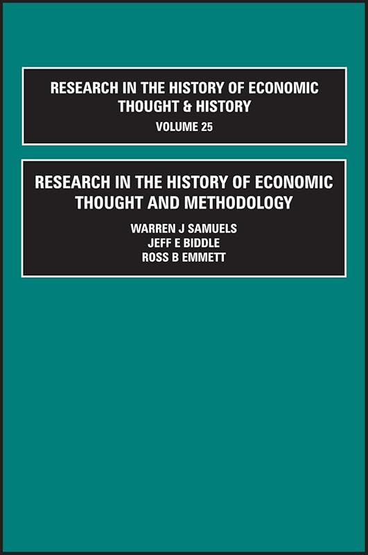Research in the History of Economic Thought and Methodology (Part A, B & C) (Research in the History of Economic Thought and Methodology, 25) by Warren J. Samuels
