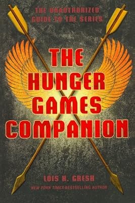 The Hunger Games Companion: The Unauthorized Guide to the Series