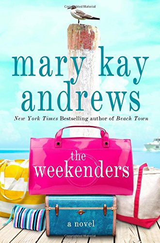 The Weekenders: A Novel by Mary Kay Andrews