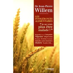 Les intolérances alimentaires : Je ne veux plus être malade !