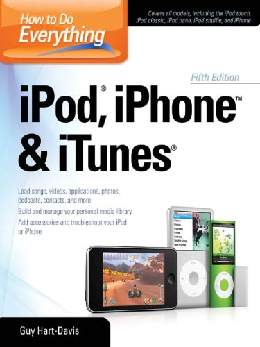 How to Do Everything iPod, iPhone, iTunes, Fifth Edition by Guy Hart-Davis