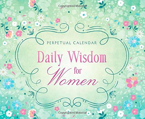 Daily Wisdom for Women Perpetual Calendar: 365 Days of Inspiration and Encouragement by Compiled by Barbour Staff