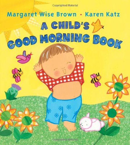 A Child's Good Morning Book by Margaret Wise Brown