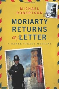 Moriarty Returns a Letter: A Baker Street Mystery