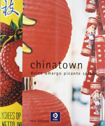 Chinatown: Dulce, amargo, picante, salado (Spanish Edition) by Ross Dobson