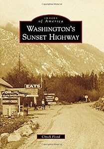 Washington's Sunset Highway by Chuck Flood