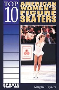 Top 10 American Women's Figure Skaters (Sports Top 10)