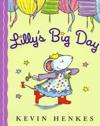 Lilly's Big Day- by Kevin Henkes