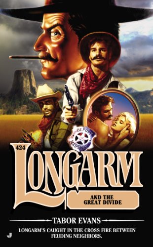 Longarm 424: Longarm and the Great Divide by Tabor Evans