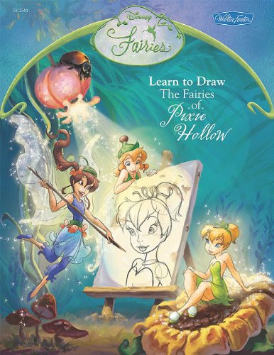 The Fairies of Pixie Hollow (Learn to Draw Favorite Characters) by Disney Storybook Artists