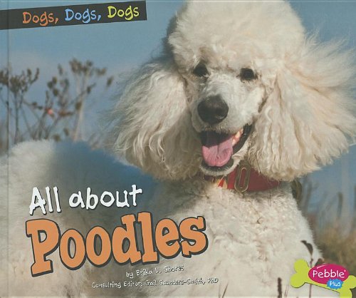 All about Poodles by Erika L. Shores