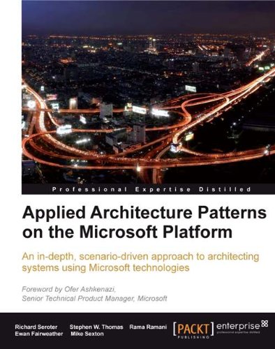 Applied Architecture Patterns on the Microsoft Platform by Mike Sexton