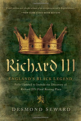 Richard III: England's Black Legend by Desmond Seward