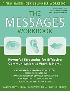 The Messages Workbook: Powerful Strategies for Effective Communication at Work and Home