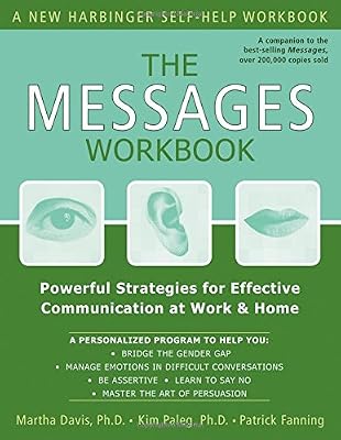 The Messages Workbook: Powerful Strategies for Effective Communication at Work and Home
