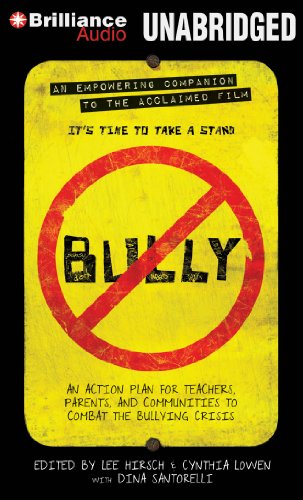 Bully: An Action Plan for Teachers, Parents, and Communities to Combat the Bullying Crisis by Dina Santorelli