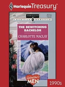 THE BEWITCHING BACHELOR (Valentine's Men Book 4) by Charlotte Maclay