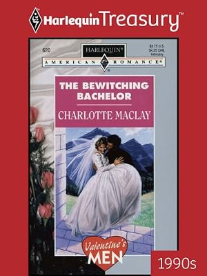 THE BEWITCHING BACHELOR (Valentine's Men Book 4)