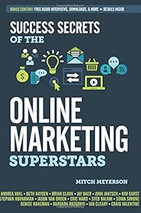 Success Secrets of the Online Marketing Superstars