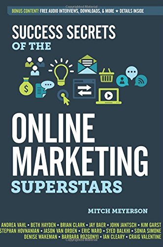 Success Secrets of the Online Marketing Superstars by Mitch Meyerson