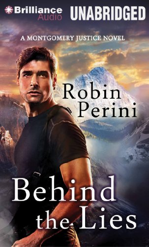 Behind the Lies (A Montgomery Justice Novel) by Robin Perini