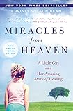 Miracles from Heaven: A Little Girl and Her Amazing Story of Healing