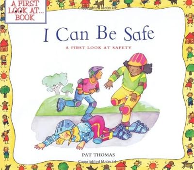 I Can Be Safe: A First Look at Safety (First Look at Books)