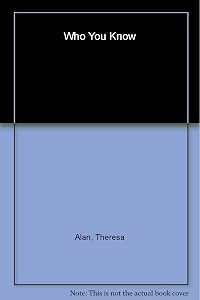 Who You Know by Theresa Alan