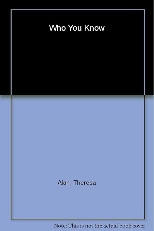 Who You Know by Theresa Alan