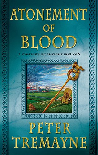 Atonement of Blood: A Mystery of Ancient Ireland by Peter Tremayne