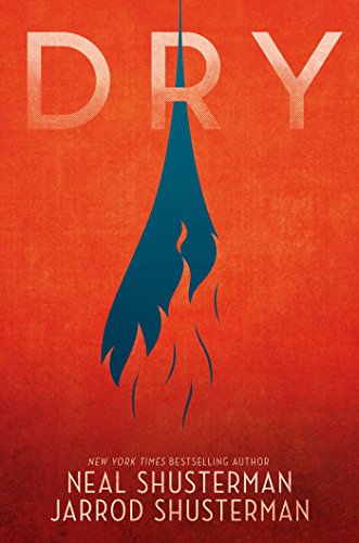 Dry by Neal Shusterman
