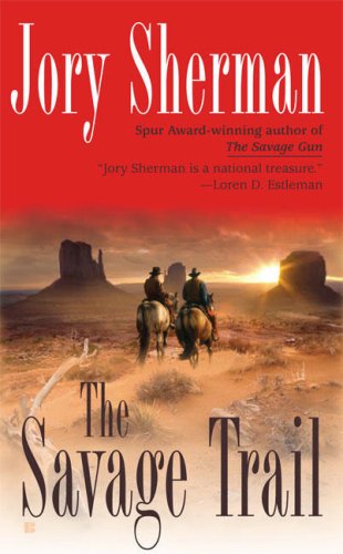The Savage Trail (Savage Gun) by Jory Sherman
