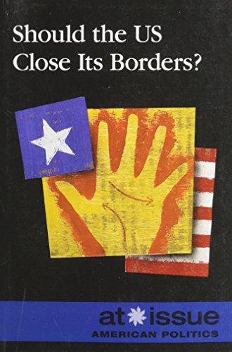 Should the Us Close Its Borders? by Louise I Gerdes