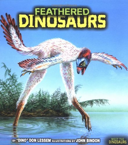 Feathered Dinosaurs (Meet the Dinosaurs) by Don Lessem