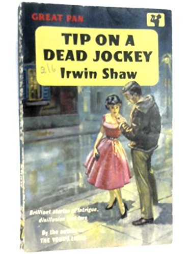 Tip on a Dead Jockey by Irwin Shaw