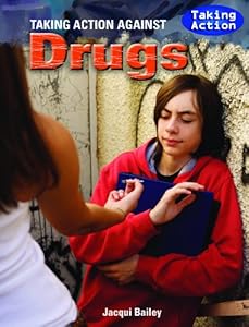 Taking Action Against Drugs by Jacqui Bailey