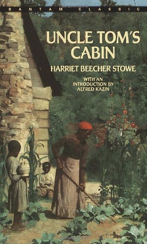 Uncle Tom's Cabin by Harriet Beecher Stowe