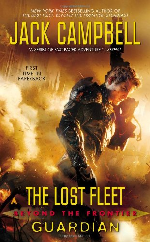 The Lost Fleet: Beyond the Frontier: Guardian by Jack Campbell