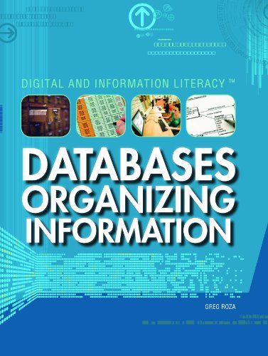 Databases: Organizing Information (Digital & Information Literacy) by Greg Roza