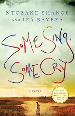 Some Sing, Some Cry: A Novel