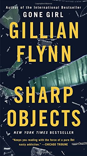 Sharp Objects by Gillian Flynn