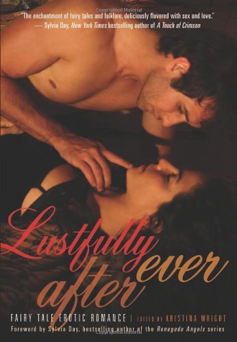 Lustfully Ever After: Fairy Tale Erotic Romance by Kristina Wright