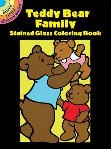 Teddy Bear Family Stained Glass Coloring Book (Dover Stained Glass Coloring Book)